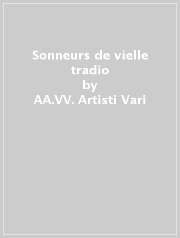 Sonneurs de vielle tradio - AA.VV. Artisti Vari