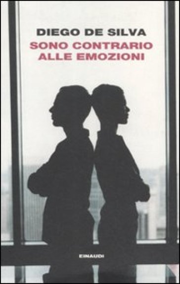 Sono contrario alle emozioni - Diego De Silva