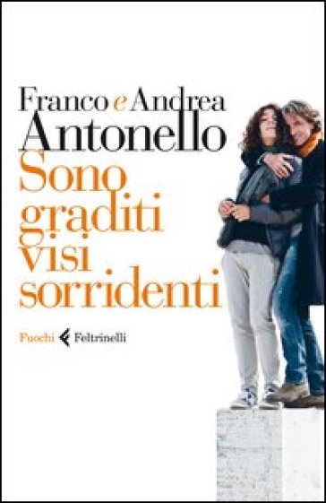 Sono graditi visi sorridenti - Franco Antonello - Andrea Antonello