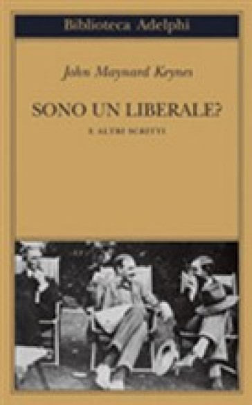 Sono un liberale? E altri scritti - John Maynard Keynes