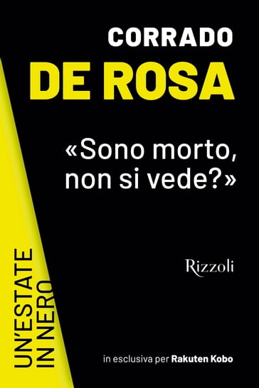 «Sono morto, non si vede?» - Corrado De Rosa