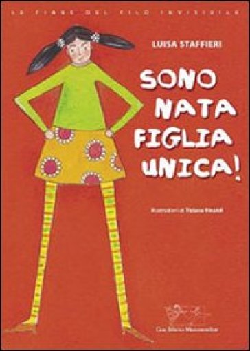 Sono nata figlia unica! - Luisa Staffieri