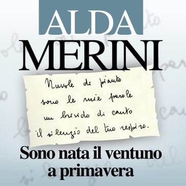 Sono nata il ventuno a primavera. Diario e nuove poesie - Alda Merini