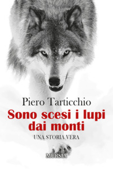 Sono scesi i lupi dai monti - Piero Tarticchio