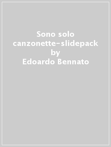 Sono solo canzonette-slidepack - Edoardo Bennato