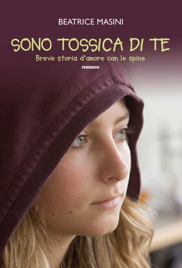 Sono tossica di te - Beatrice Masini