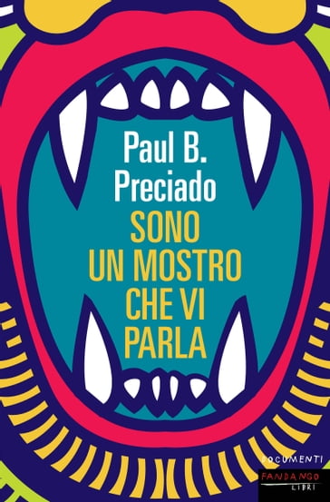 Sono un mostro che vi parla - Paul B. Preciado