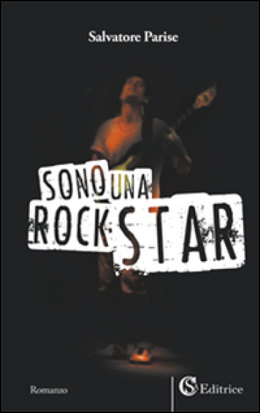 Sono una rockstar - Salvatore Parise