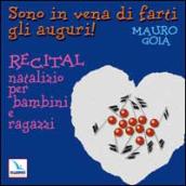 Sono in vena di farti gli auguri! Recital natalizio per bambini e ragazzi. Con CD Audio