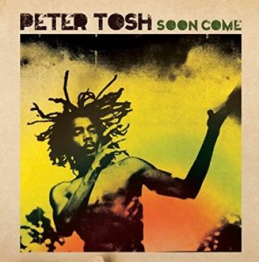 Soon come - Peter Tosh