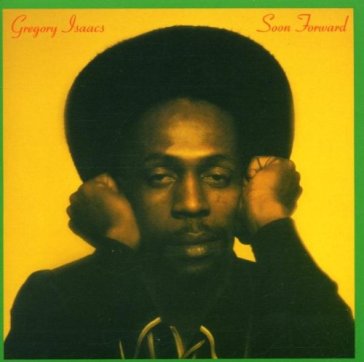 Soon forward - Gregory Isaacs