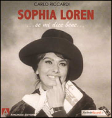 Sophia Loren... Se mi dice bene...