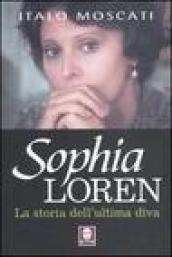 Sophia Loren. La storia dell