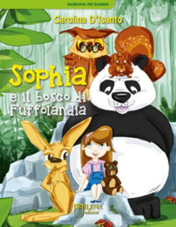 Sophia e il bosco di Fuffolandia - Carolina D