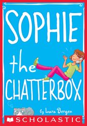 Sophie #3: Sophie the Chatterbox