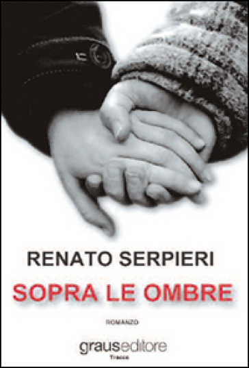 Sopra le ombre - Renato Serpieri