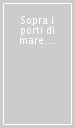 Sopra i porti di mare. 2: Il Regno di Napoli