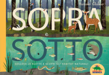 Sopra e sotto. Solleva le alette e scopri gli habitat naturali - Patricia Hegarty - Tanera Simons