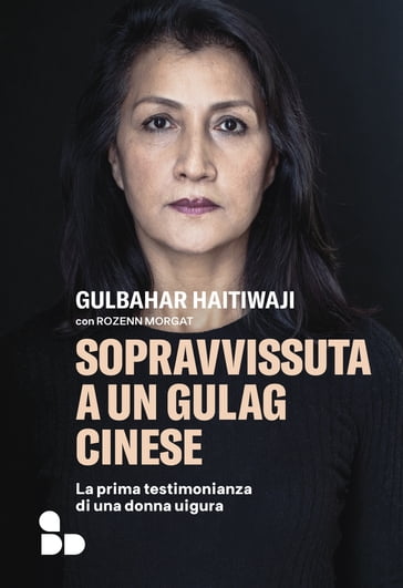 Sopravvissuta a un gulag cinese - Gulbahar Haitiwaji