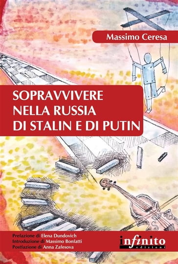 Sopravvivere nella Russia di Stalin e di Putin - Massimo Ceresa - Anna Zafesova - Elena Dundovich