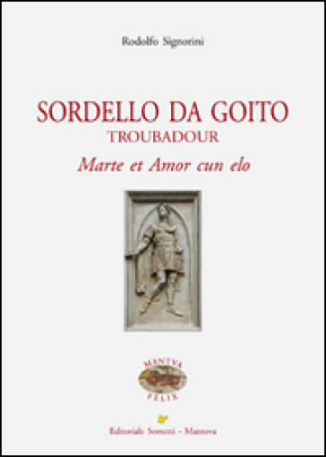 Sordello Da Goito. Troubadour. Marte et Amor cun elo - Rodolfo Signorini