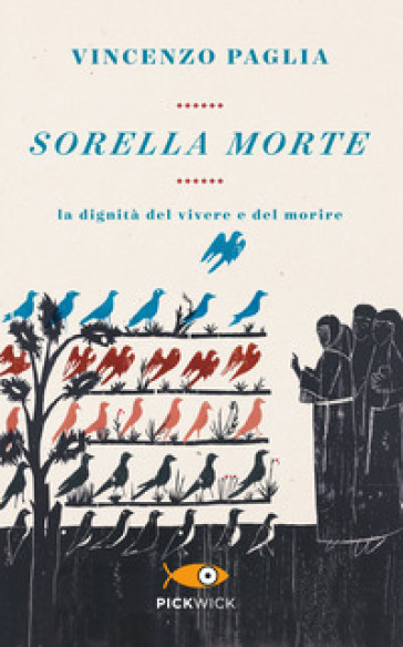 Sorella morte. La dignità del vivere e del morire - Vincenzo Paglia