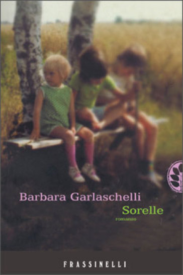 Sorelle - Barbara Garlaschelli