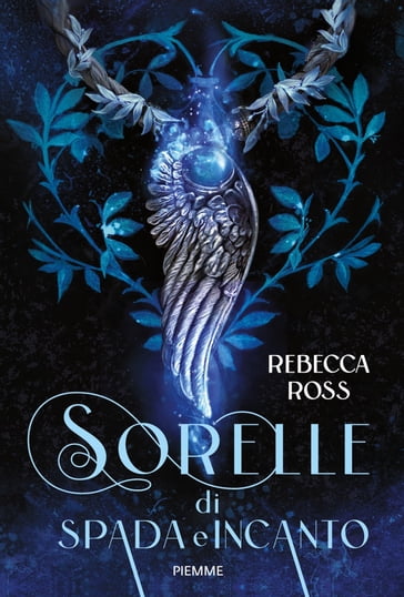 Sorelle di spada e incanto - Rebecca Ross