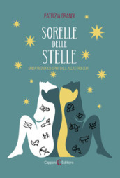 Sorelle delle stelle. Guida filosofico-spirituale all