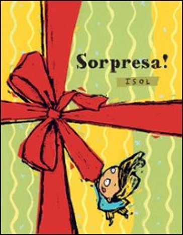 Sorpresa! Ediz. illustrata - Isol