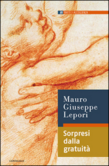 Sorpresi dalla gratuità - Mauro Giuseppe Lepori