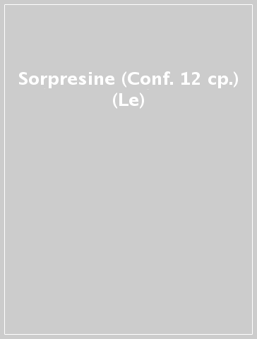 Sorpresine (Conf. 12 cp.) (Le)