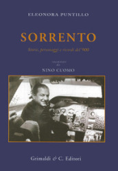 Sorrento. Storie personaggi e ricordi del  900