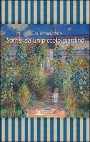 Sorrisi da un piccolo giardino - Ciro Tremolaterra