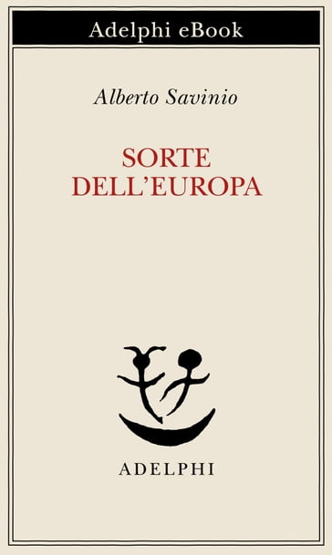 Sorte dell'Europa - Alberto Savinio