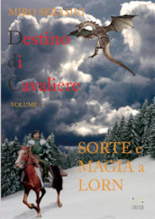 Sorte e magia a Lorn. Destino di cavaliere. 1.