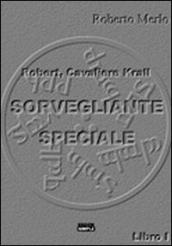 Sorvegliante speciale. Robert, Cavaliere Krall