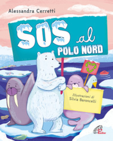 Sos al Polo Nord. Ediz. illustrata - Alessandra Cerretti