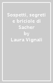 Sospetti, segreti e briciole di Sacher