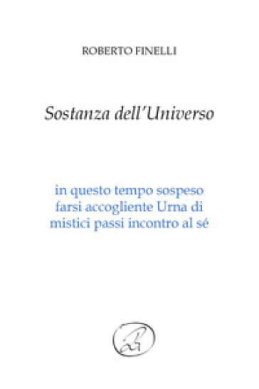 Sostanza dell'universo - Roberto Finelli