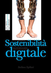 Sostenibilità digitale. Perché la sostenibilità non può prescindere dalla trasformazione digitale