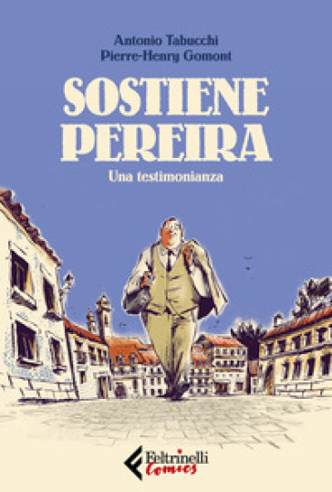 Sostiene Pereira. Una testimonianza - Pierre-Henry Gormont - Antonio Tabucchi