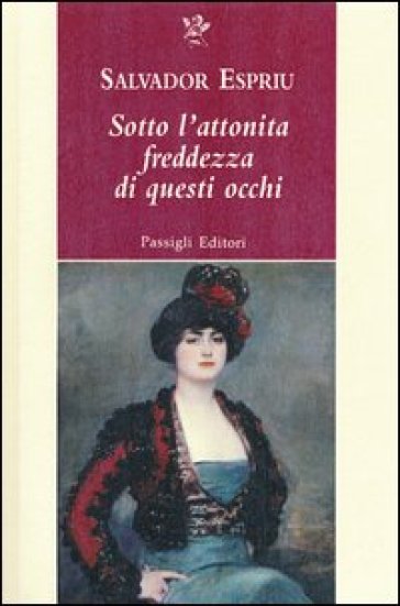 Sotto l'attonita freddezza di questi occhi - Salvador Espriu