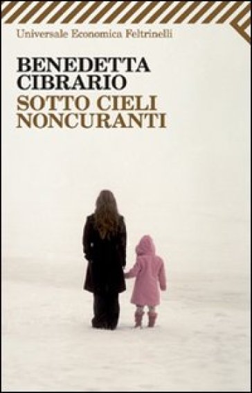 Sotto cieli noncuranti - Benedetta Cibrario