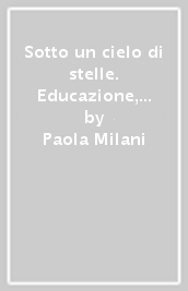 Sotto un cielo di stelle. Educazione, bambini e resilienza