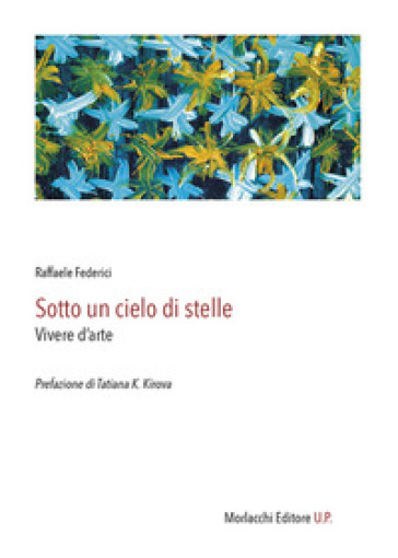 Sotto un cielo di stelle. Vivere d'arte - Raffaele Federici