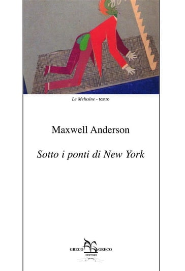 Sotto i ponti di New York - Maxwell Anderson