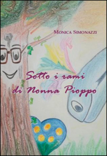 Sotto i rami di Nonna Pioppo - Monica Simonazzi