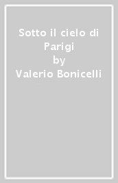 Sotto il cielo di Parigi