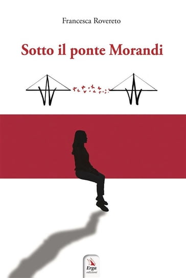 Sotto il ponte Morandi - Francesca Rovereto